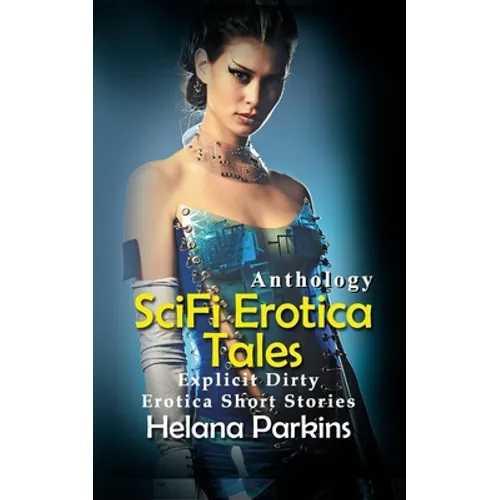 Sci Fi Sex Stories: Explicit Dirty Erotica Short Stories
