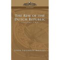 The Rise of the Dutch Republic - Volume 2