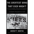 The Greatest Band That Ever Wasn't: The Story Of The Roughest, Toughest, Most Hell-Raising Band To Ever Come out Of The Pacific Northwest, The Screami