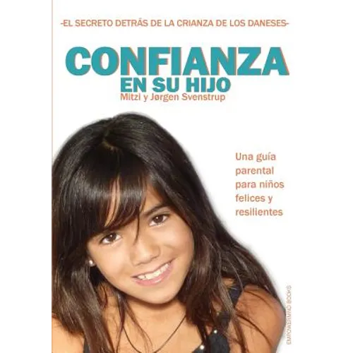 Confianza en su hijo: El Secreto Detrás de la Crianza de Los Daneses