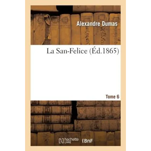 La San-Felice. T. 6
