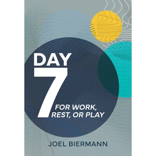 Day 7: For Work, Rest, or Play