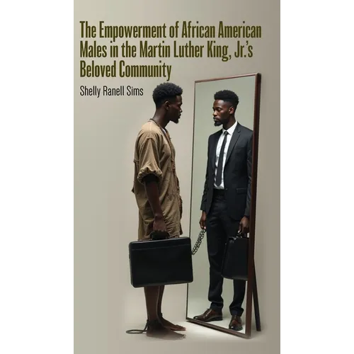 The Empowerment of African American Males in Martin Luther King, Jr.'s Beloved Community