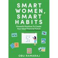 Smart Women, Smart Habits: Powerful Habits to Create your Ideal Financial Future