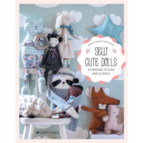 Sew Cute Toys: 24 Gifts to Make and Treasure