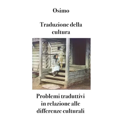 Traduzione della cultura: Problemi traduttivi in relazione alle differenze culturali
