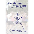 Run Better, Run Faster: Using a Biomechanical Approach