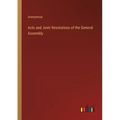 Acts and Joint Resolutions of the General Assembly