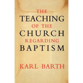 The Teaching of the Church Regarding Baptism