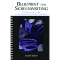 Blueprint for Screenwriting: A Complete Writer's Guide to Story Structure and Character Development