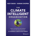 The Climate Intelligent Organization: Build a Prosperous and Resilient Future for the Planet Through AI-Powered Climate Intelligence