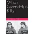 When Gwendolyn Kills