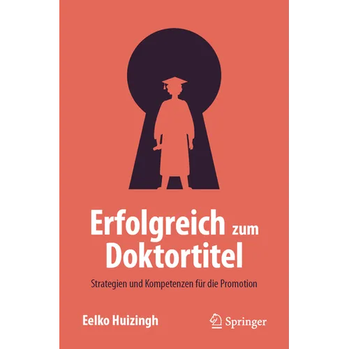 Erfolgreich Zum Doktortitel: Strategien Und Kompetenzen Für Die Promotion