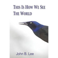 This is How We See the World