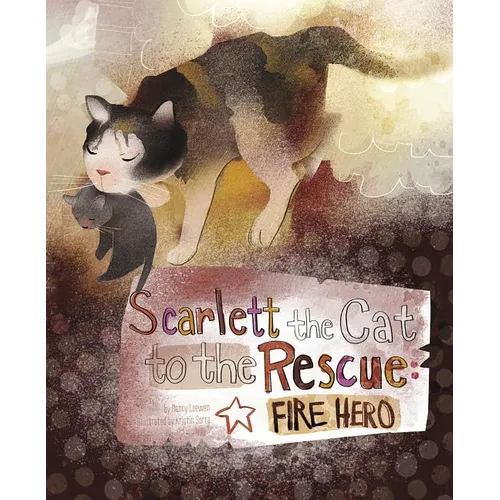 Scarlett the Cat to the Rescue: Fire Hero