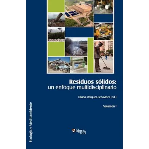 Residuos solidos: un enfoque multidisciplinario. Volumen I