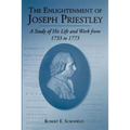 The Enlightenment of Joseph Priestley: A Study of His Life and Work from 1733 to 1773