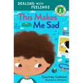 This Makes Me Sad: Dealing with Feelings
