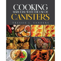 Cooking Made Easy With the Use of Canisters