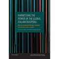 Harnessing the Power of the Global Italian Diaspora: How to Strategically Manage a Valuable Asset for the Country-System