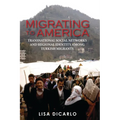 Migrating to America: Transnational Social Networks and Regional Identity Among Turkish Migrants