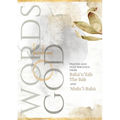 Words of God: Prayers and Holy Writings from Bahá'u'lláh, The Báb and 'Ábdu'l-Bahá (Illustrated Bahai Prayer Book)