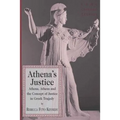 Athena's Justice: Athena, Athens and the Concept of Justice in Greek Tragedy