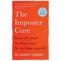 The Imposter Cure: Beat Insecurities and Gain Self-Belief