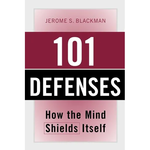 101 Defenses: How the Mind Shields Itself [With Pocket Reference]