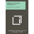 Heroes of Jewish History, V2: From Joshua to Jeremiah