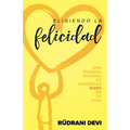Eligiendo la felicidad (Spanish)