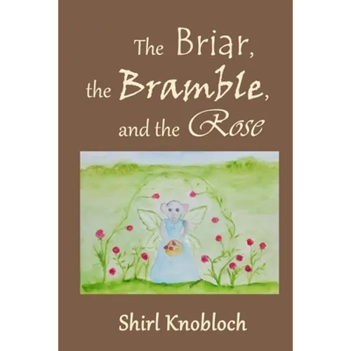 The Briar, the Bramble, and the Rose