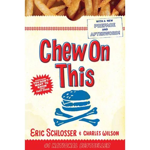 Chew on This: Everything You Don't Want to Know about Fast Food