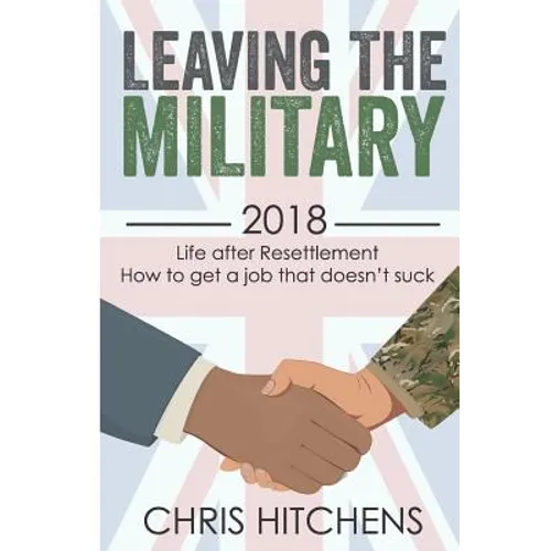 Leaving the Military Life After Resettlement: How to Get a New Job That Doesn't Suck