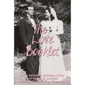 The Love Booklet: The Personal Success Story of Helen B Andelin Author of Fascinating Womanhood