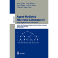 Agent-Mediated Electronic Commerce IV. Designing Mechanisms and Systems: Aamas 2002 Workshop on Agent Mediated Electronic Commerce, Bologna, Italy, Ju