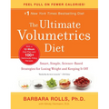 The Ultimate Volumetrics Diet: Smart, Simple, Science-Based Strategies for Losing Weight and Keeping It Off
