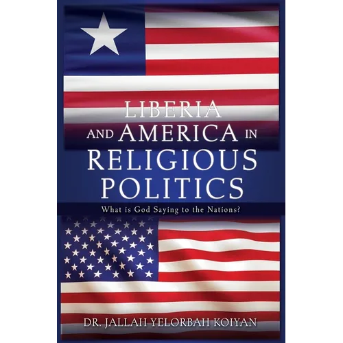 Liberia and America in Religious Politics: What is God Saying to the Nations?