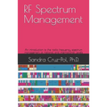 RF Spectrum Management: An introduction to the Radio Frequency Spectrum Management at National and International Levels