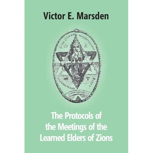The Protocols Of The Meetings Of The Learned Elders Of Zions