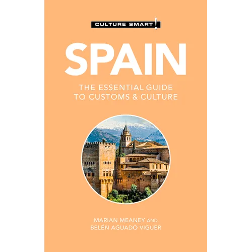 Spain - Culture Smart!: The Essential Guide to Customs & Culture