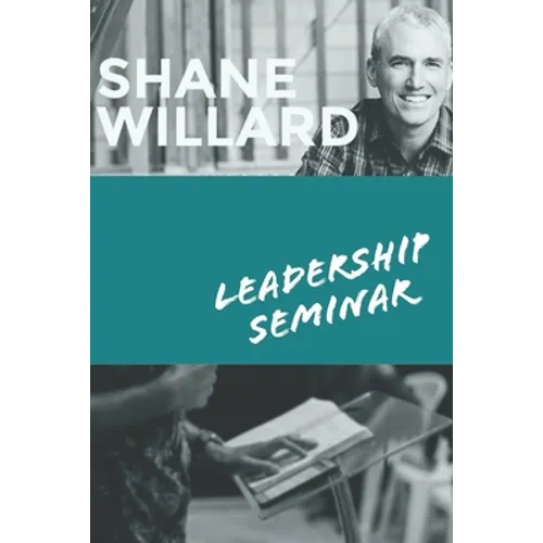 Leadership Seminar: (hosting Shane Willard)