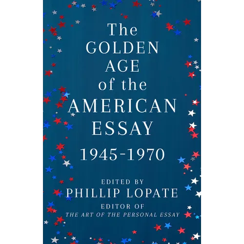 The Golden Age of the American Essay: 1945-1970