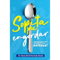 Sopita pa engordar: Secretos para una pérdida de peso exitosa