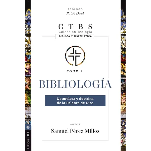 Bibliología: Naturaleza Y Doctrina de la Palabra de Dios 2
