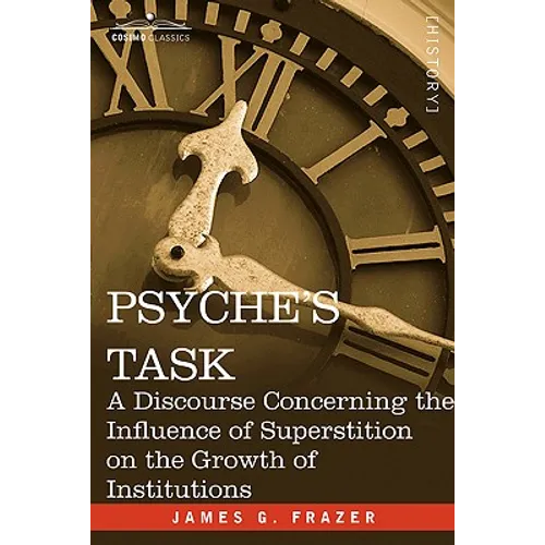 Psyche's Task: A Discourse Concerning the Influence of Superstition