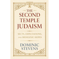 The Second Temple Judaism - Sects, Expectations, and Messianic Hopes