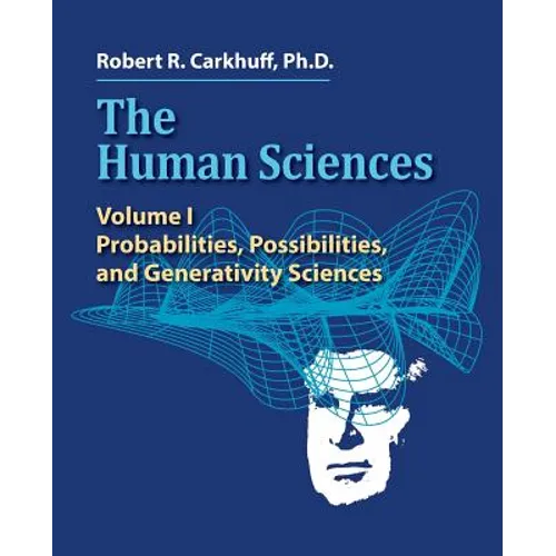 The Human Sciences: Volume I: Probabilities, Possibilities, and Generativity Sciences