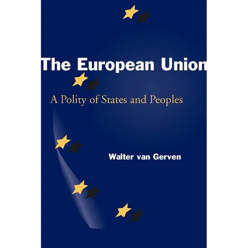 The European Union: A Polity of States and Peoples
