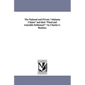 The National and Private Alabama Claims and Their Final and Amicable Settlement / By Charles C. Beaman.